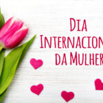 O Dia Internacional da Mulher e a Luta por Igualdade: Reflexões e Compromissos