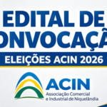EDITAL DE CONVOCAÇÃO – ASSOCIAÇÃO COMERCIAL E INDUSTRIAL DE NIQUELÂNDIA – ELEIÇÕES ACIN 2026